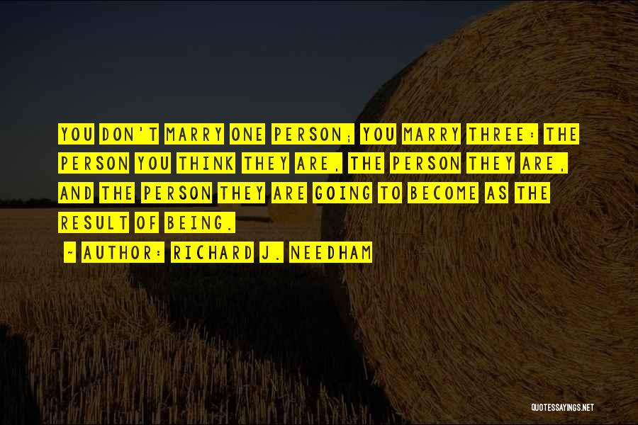 Being The Person You Are Quotes By Richard J. Needham