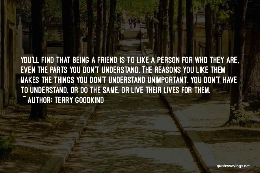 Being The Person You Are Quotes By Terry Goodkind