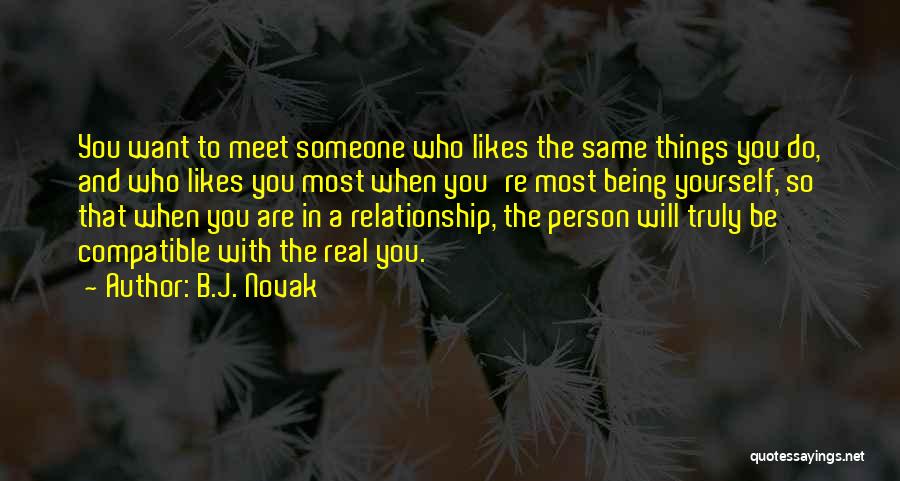 Being The Person You Want To Be Quotes By B.J. Novak