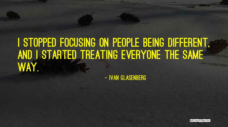 Being The Same And Different Quotes By Ivan Glasenberg Being The Same And Different Quotes By Ivan Glasenberg