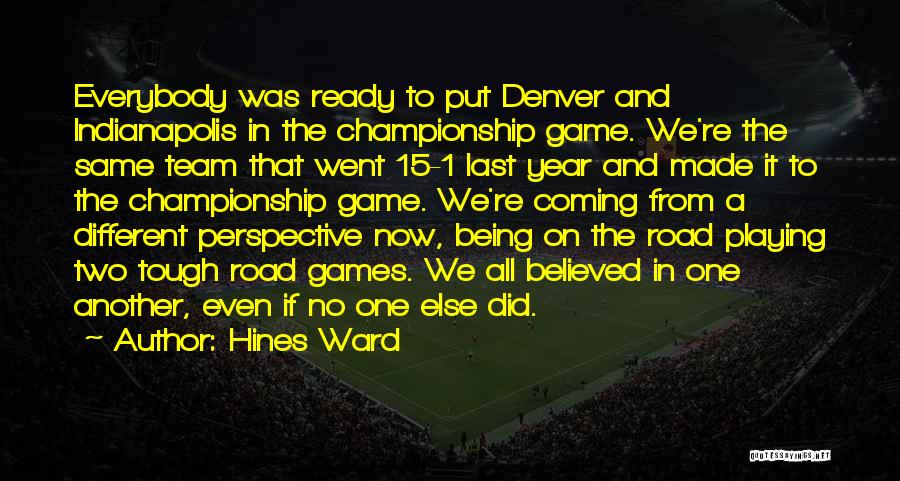 Being The Same As Everybody Else Quotes By Hines Ward