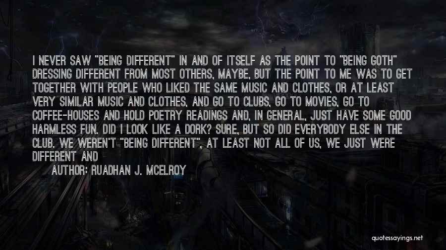 Being The Same As Everybody Else Quotes By Ruadhan J. McElroy