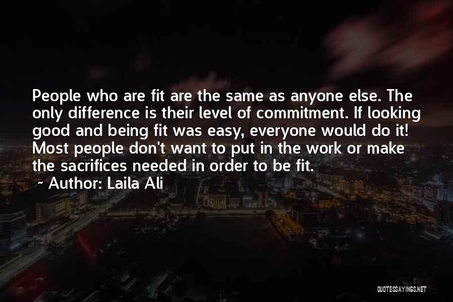 Being The Same As Everyone Else Quotes By Laila Ali