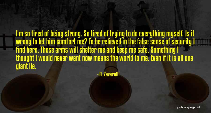 Being The Strong One Quotes By A. Zavarelli