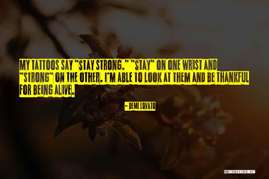 Being The Strong One Quotes By Demi Lovato