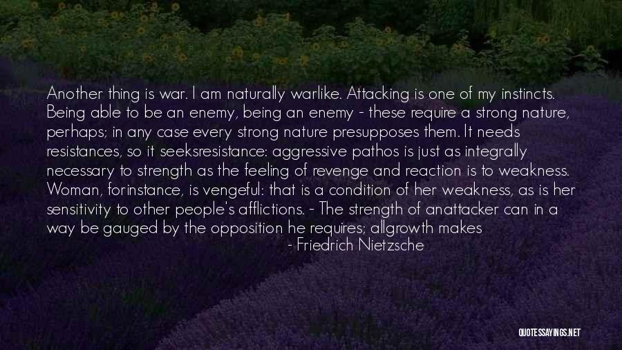 Being The Strong One Quotes By Friedrich Nietzsche