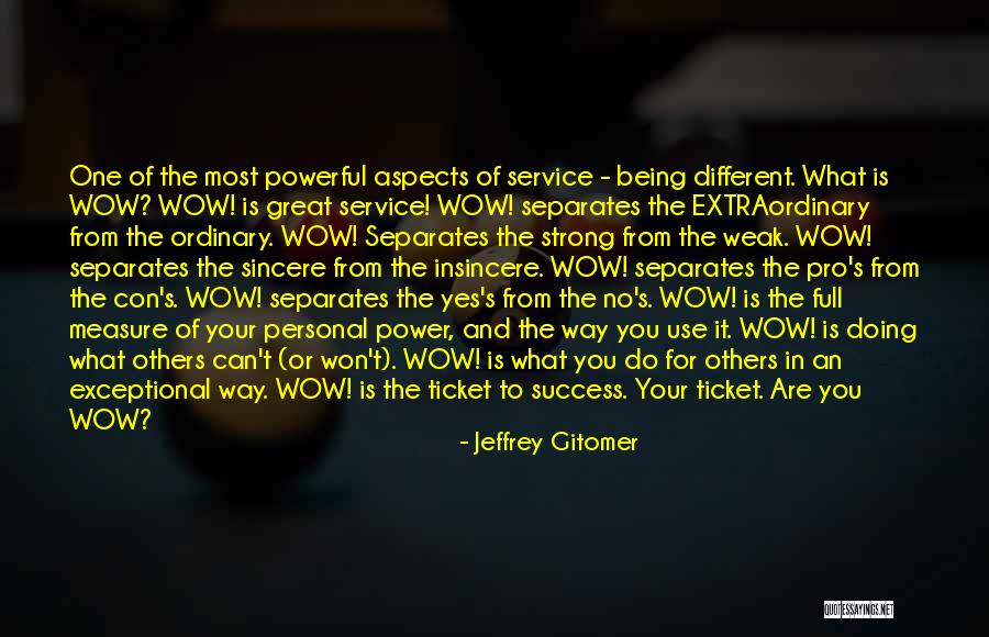 Being The Strong One Quotes By Jeffrey Gitomer Being The Strong One Quotes By Jeffrey Gitomer