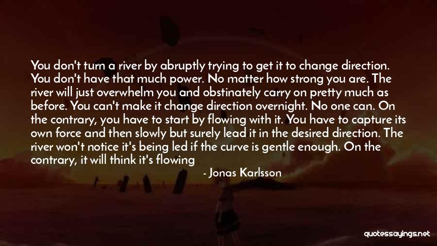 Being The Strong One Quotes By Jonas Karlsson Being The Strong One Quotes By Jonas Karlsson