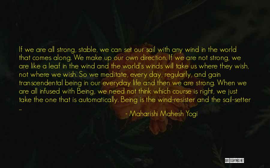 Being The Strong One Quotes By Maharishi Mahesh Yogi