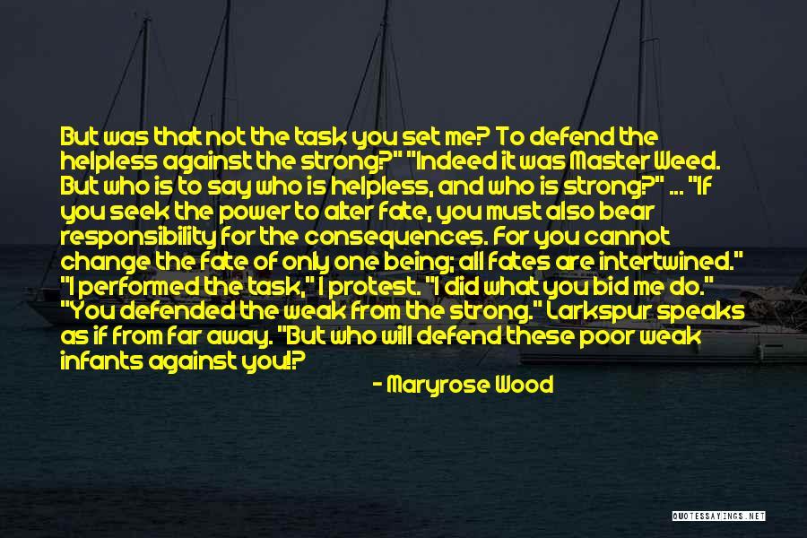 Being The Strong One Quotes By Maryrose Wood