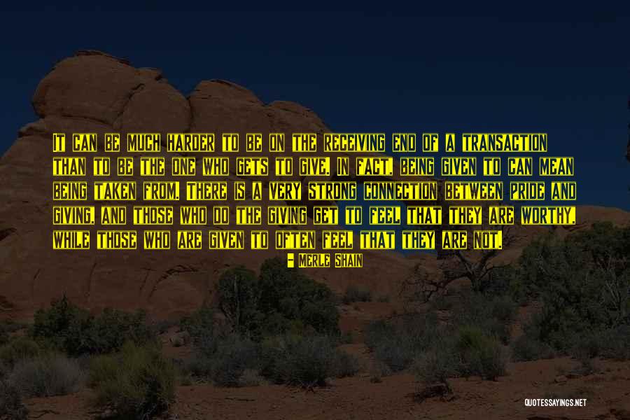 Being The Strong One Quotes By Merle Shain Being The Strong One Quotes By Merle Shain