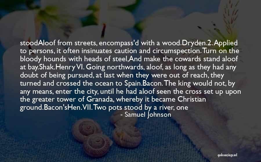Being The Strong One Quotes By Samuel Johnson Being The Strong One Quotes By Samuel Johnson