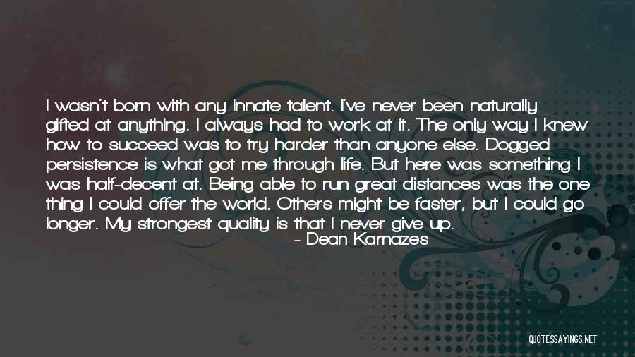 Being The Strongest Quotes By Dean Karnazes Being The Strongest Quotes By Dean Karnazes