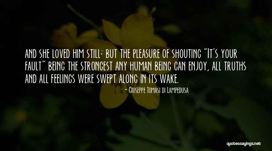 Being The Strongest Quotes By Giuseppe Tomasi Di Lampedusa Being The Strongest Quotes By Giuseppe Tomasi Di Lampedusa