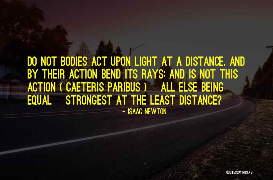 Being The Strongest Quotes By Isaac Newton Being The Strongest Quotes By Isaac Newton