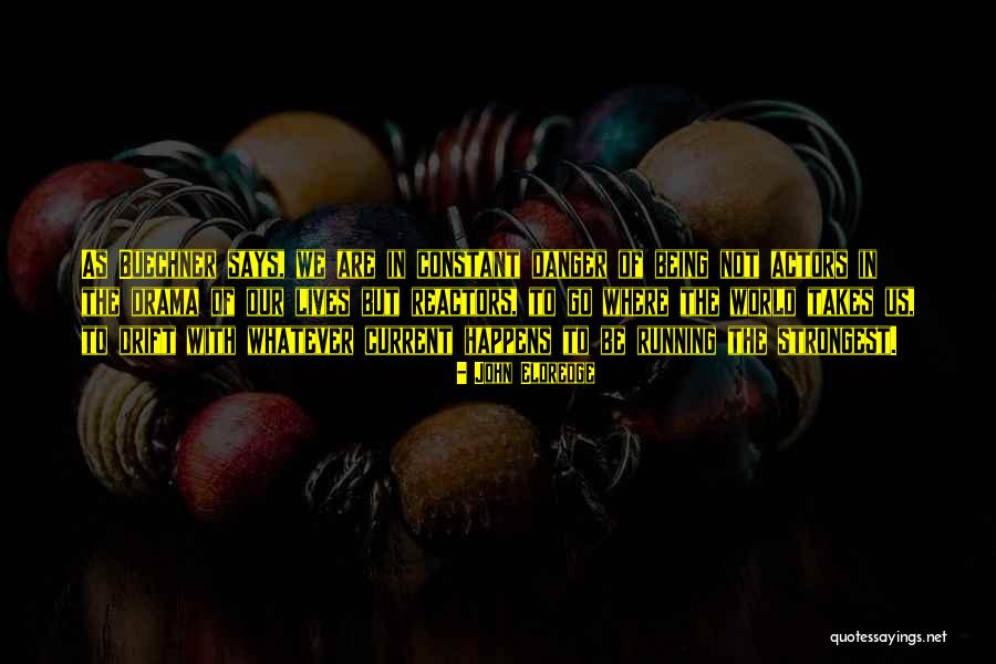 Being The Strongest Quotes By John Eldredge Being The Strongest Quotes By John Eldredge