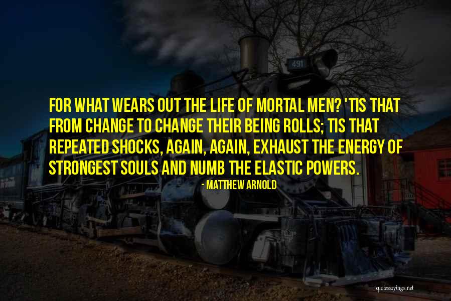 Being The Strongest Quotes By Matthew Arnold Being The Strongest Quotes By Matthew Arnold