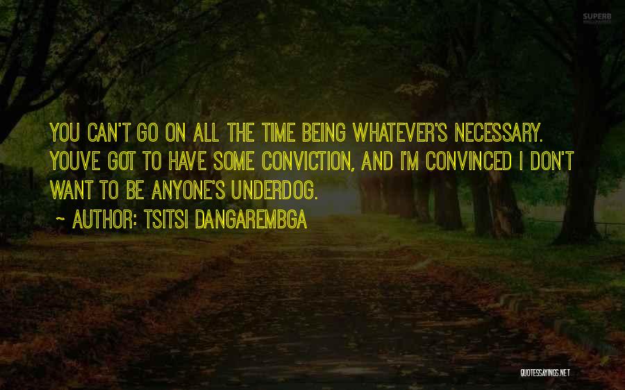 Being The Underdog Quotes By Tsitsi Dangarembga