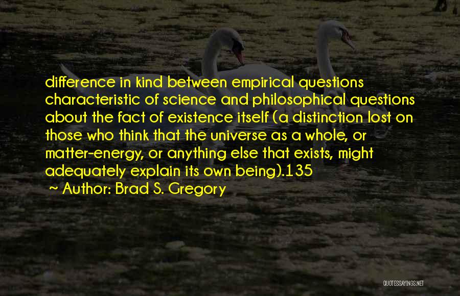 Being The Universe Quotes By Brad S. Gregory