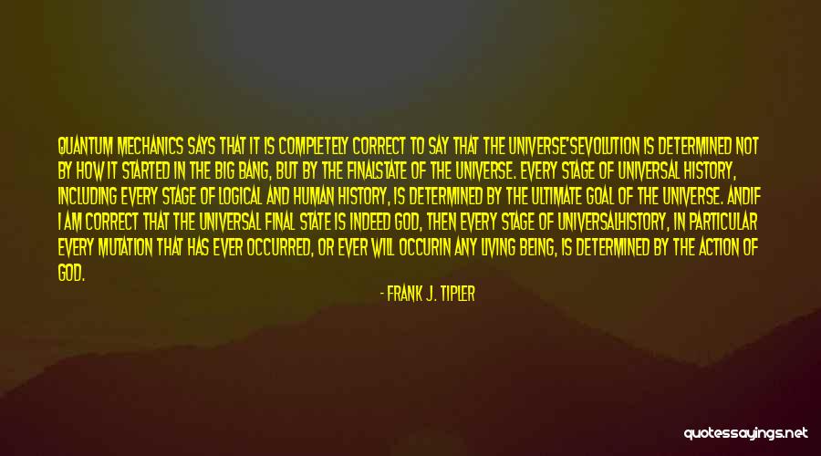 Being The Universe Quotes By Frank J. Tipler