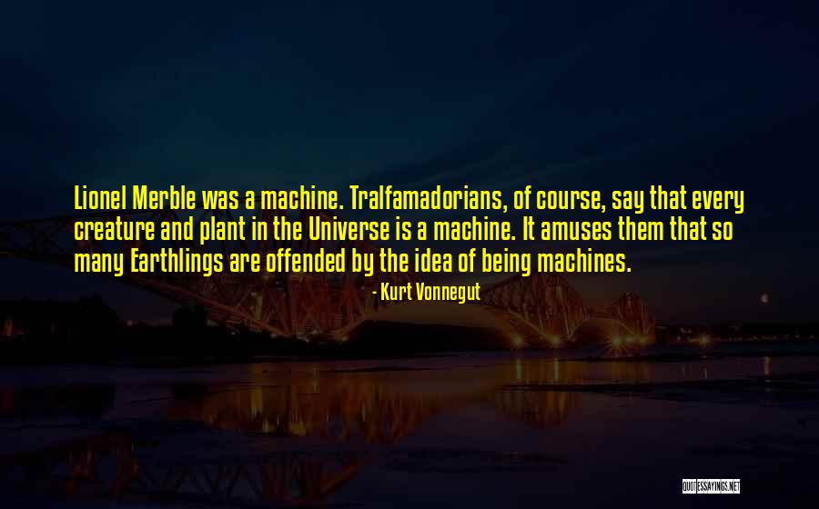 Being The Universe Quotes By Kurt Vonnegut