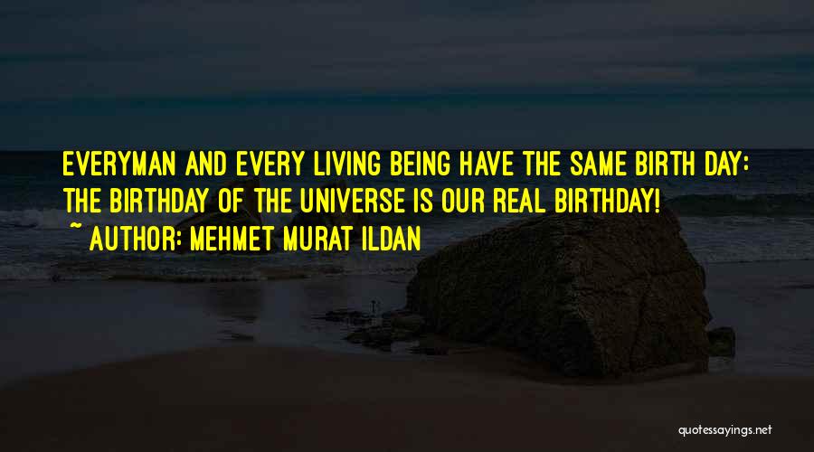 Being The Universe Quotes By Mehmet Murat Ildan