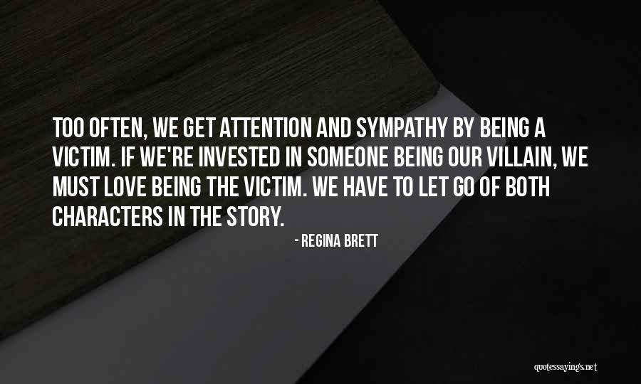 Being The Villain Quotes By Regina Brett Being The Villain Quotes By Regina Brett
