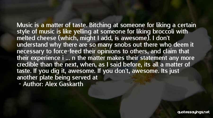 Being The World To Someone Quotes By Alex Gaskarth