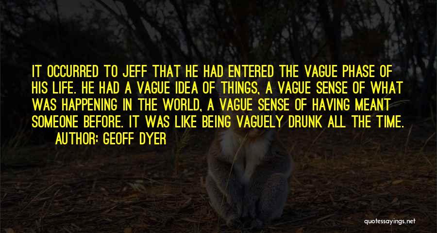 Being The World To Someone Quotes By Geoff Dyer