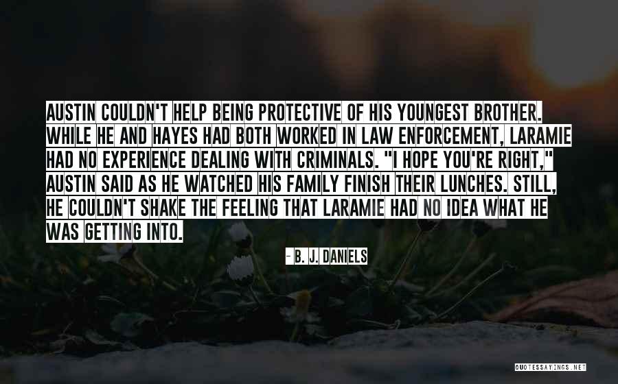 Being The Youngest Quotes By B. J. Daniels Being The Youngest Quotes By B. J. Daniels