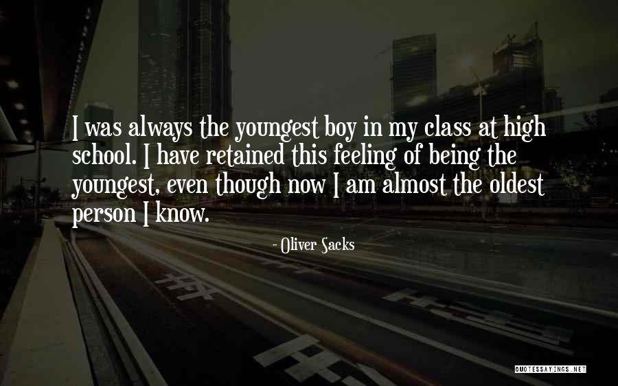 Being The Youngest Quotes By Oliver Sacks Being The Youngest Quotes By Oliver Sacks