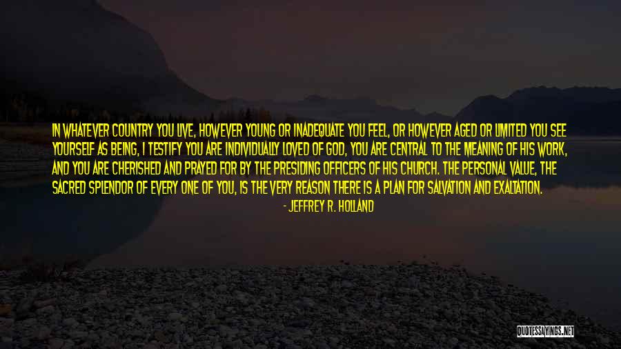 Being There For A Loved One Quotes By Jeffrey R. Holland Being There For A Loved One Quotes By Jeffrey R. Holland