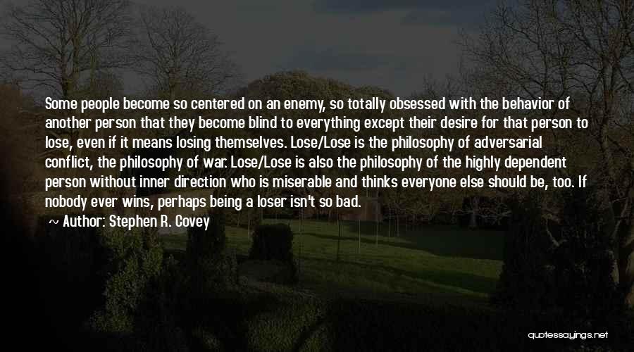 Being There For Everyone But Nobody Being There For You Quotes By Stephen R. Covey