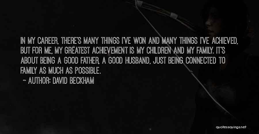 Being There For Family Quotes By David Beckham
