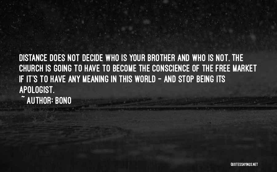 Being There For My Brother Quotes By Bono