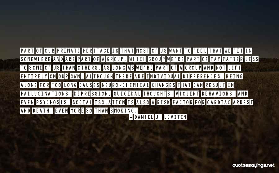Being There For Others Quotes By Daniel J. Levitin Being There For Others Quotes By Daniel J. Levitin