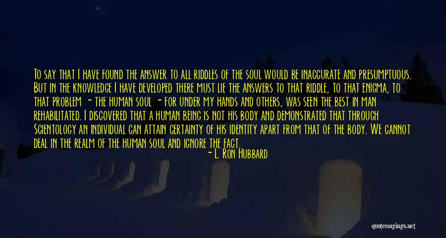 Being There For Others Quotes By L. Ron Hubbard Being There For Others Quotes By L. Ron Hubbard