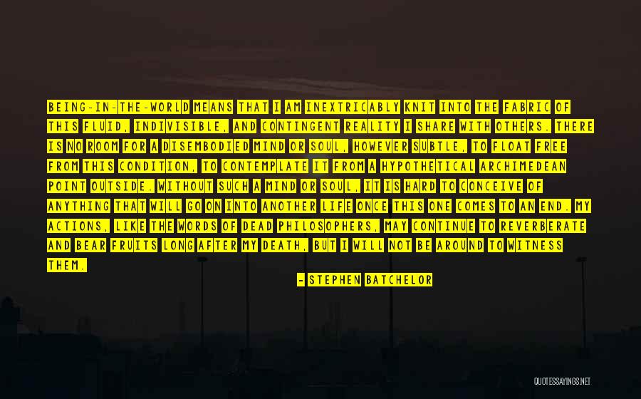 Being There For Others Quotes By Stephen Batchelor Being There For Others Quotes By Stephen Batchelor