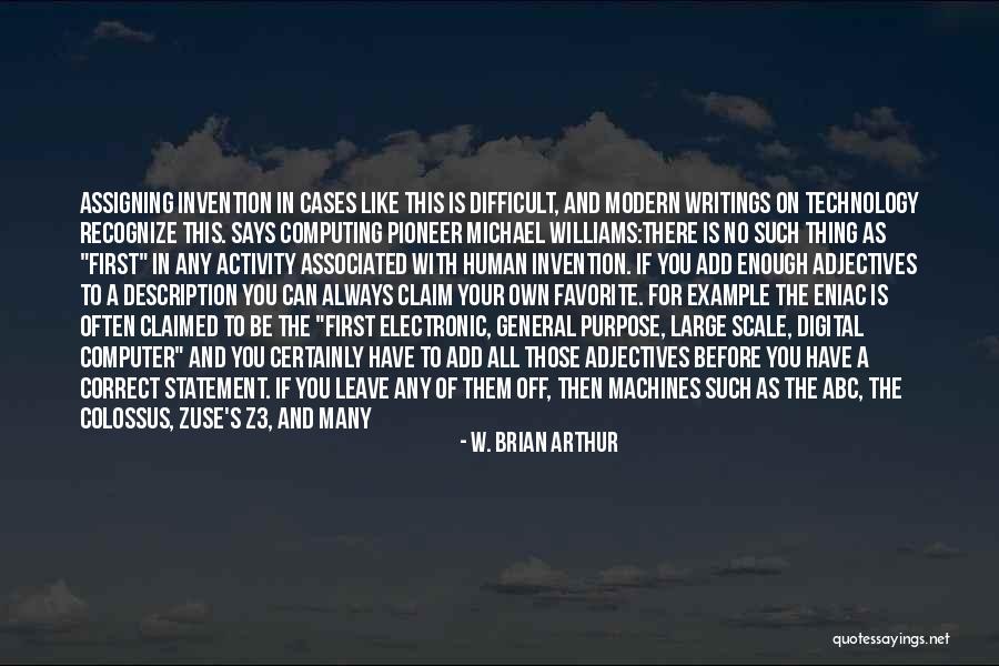 Being There For Others Quotes By W. Brian Arthur