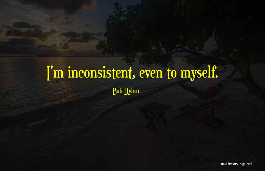 Being There For Someone But They Arent There For You Quotes By Bob Dylan Being There For Someone But They Arent There For You Quotes By Bob Dylan