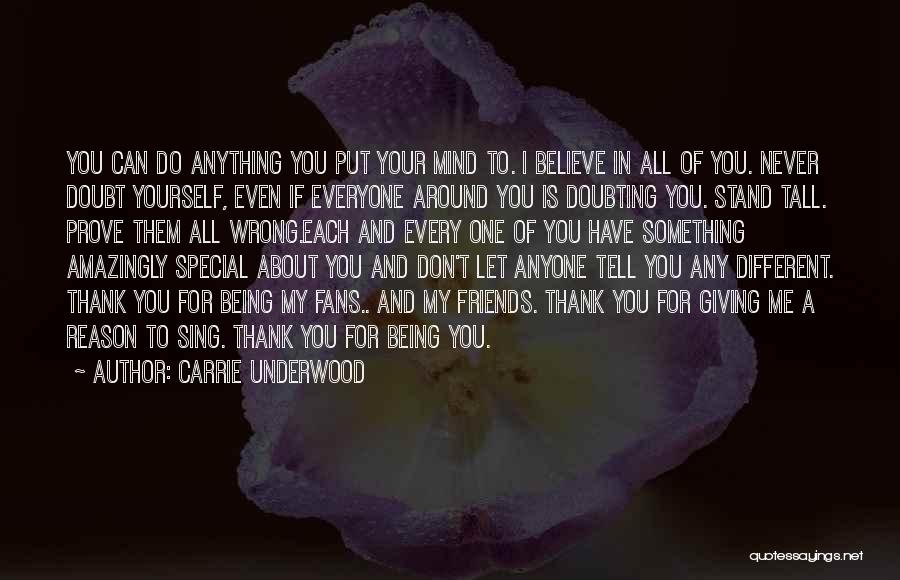 Being There For Someone Special Quotes By Carrie Underwood