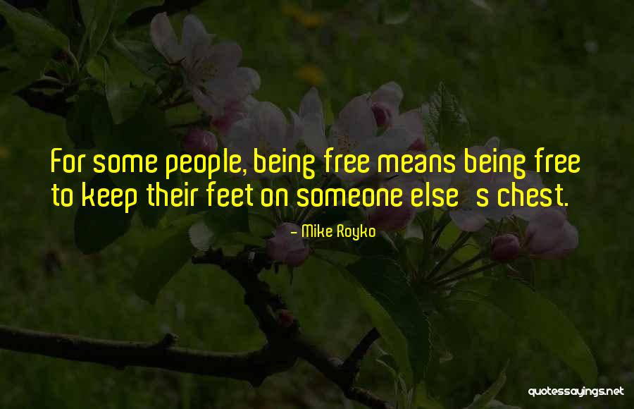 Being There For Someone When No One Else Was Quotes By Mike Royko Being There For Someone When No One Else Was Quotes By Mike Royko