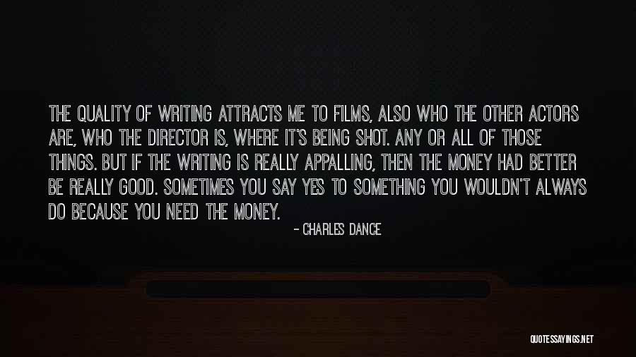 Being There For Someone When They Need You Quotes By Charles Dance