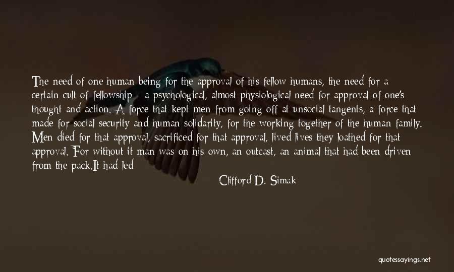 Being There For Someone When They Need You Quotes By Clifford D. Simak