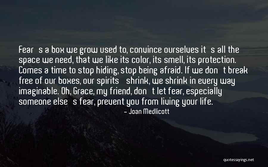 Being There For Someone When They Need You Quotes By Joan Medlicott