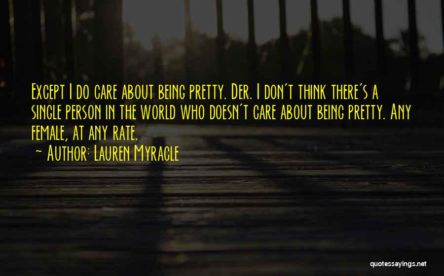 Being There For Someone Who Doesn't Care Quotes By Lauren Myracle