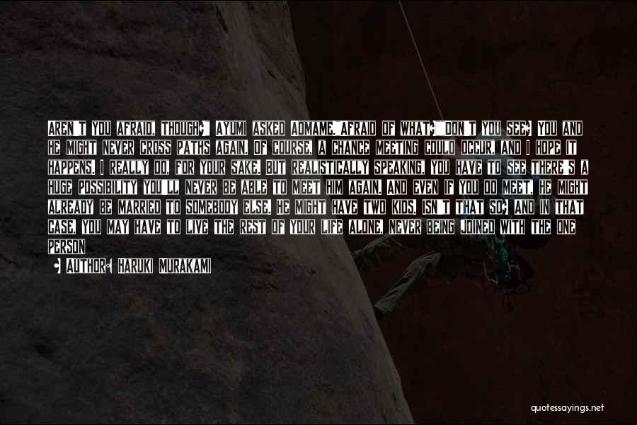 Being There For Someone Who Isn't There For You Quotes By Haruki Murakami