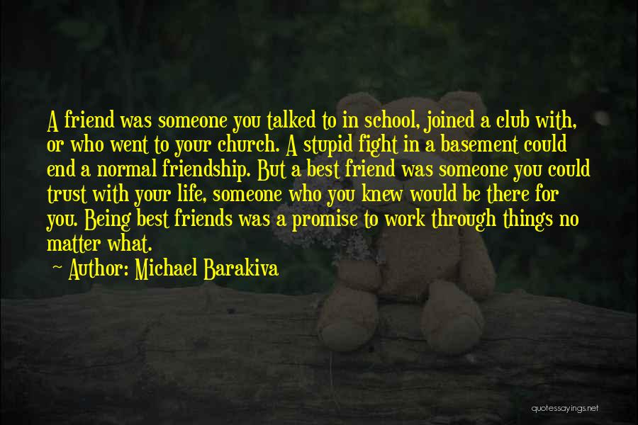 Being There For Your Best Friend Quotes By Michael Barakiva