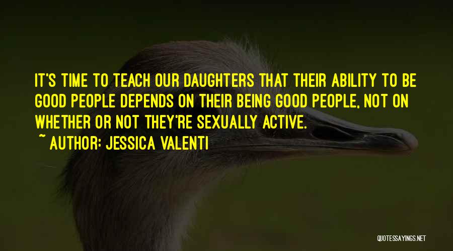 Being There For Your Daughter Quotes By Jessica Valenti