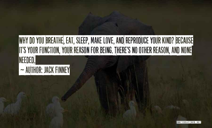 Being There For Your Love Quotes By Jack Finney